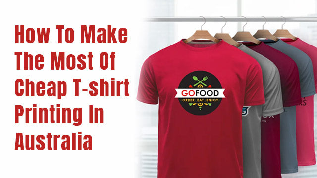 Cheap T-shirt Printing In Australia | T Shirt Printing online